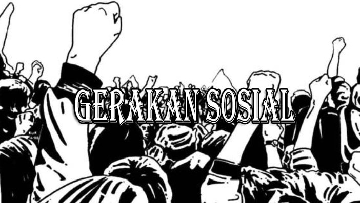 Gerakan Sosial dan Pengaruhnya Terhadap Perubahan Kebijakan